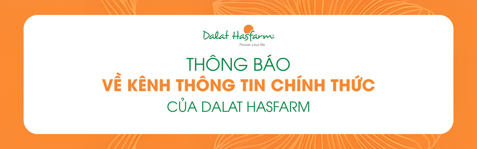 Thông báo về các kênh thông tin chính thức của Dalat Hasfarm